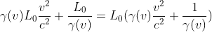 \gamma (v)L_{0}\frac{v^{2}}{c^{2}}+\frac{L_{0}}{\gamma (v)}=L_{0}(\gamma (v)\frac{v^{2}}{c^{2}}+\frac{1}{\gamma (v)})